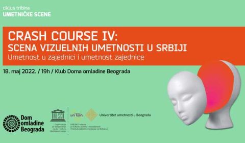 Tribina „CRASH COURSE IV: Scena vizuelnih umetnosti u Srbiji”