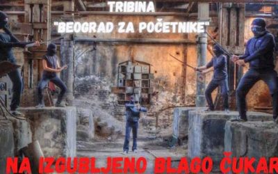 Tribina „Beograd za početnike”: „Lov na izgubljeno blago Čukarice”