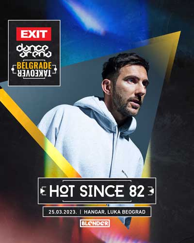 EXIT Dance Arena Belgrade Takeover: Hot Since 82
