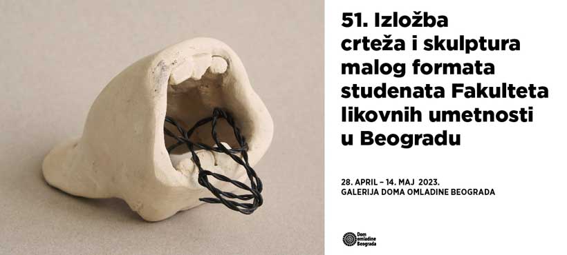 51. Izložba crteža i skulptura malog formata studenata Fakulteta likovnih umetnosti u Beogradu
