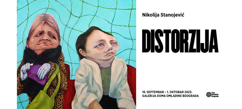 Izložba „Distorzija” Nikolije Stanojević